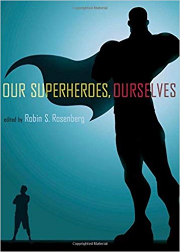 Our Superheroes, Ourselves Our Superheroes, Ourselves