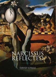 Narcissus Reflected: The Narcissus Myth in Surrealist and Contemporary Art