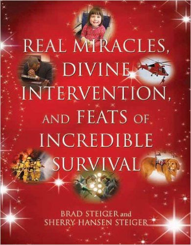 Real Miracles, Divine Intervention, and Feats of Incredible Survival