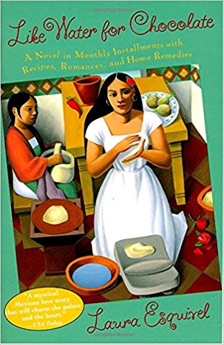 Like Water for Chocolate: A Novel in Monthly Installments with Recipes, Romances, and Home Remedies