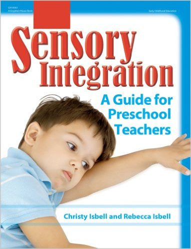 Sensory Integration: A Guide for Preschool Teachers Sensory Integration: A Guide for Preschool Teachers