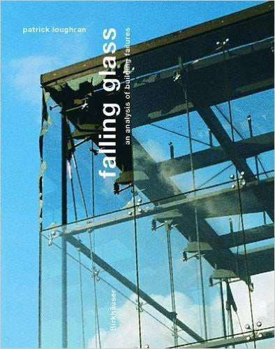 Falling Glass: Problems and Solutions in Contemporary Architecture