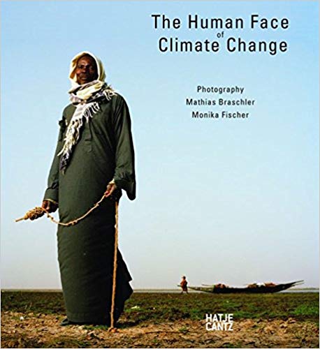Mathias Braschler & Monika Fischer: The Human Face of Climate Change