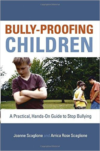 Bully-Proofing Children : A Practical, Hands-On Guide to Stop Bullying