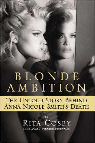 Blonde Ambition: The Untold Story Behind Anna Nicole Smith\'s Death