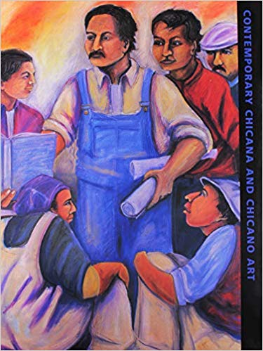 Contemporary Chicano and Chicana Art: Artists, Work, Culture, and Education