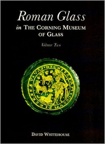 Roman Glass; in the corning museum of glass V.2 Roman Glass; in the corning museum of glass V.2