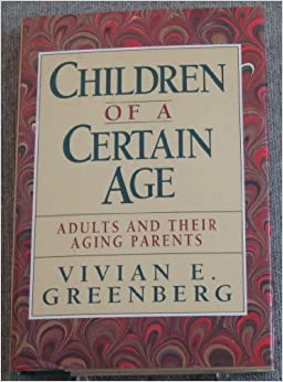 Children of a Certain Age: Adults and Their Aging Parents