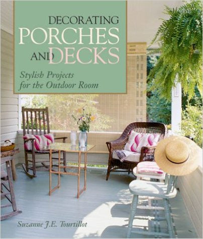 Decorating Porches And Decks: Stylish Projects for the Outdoor Room