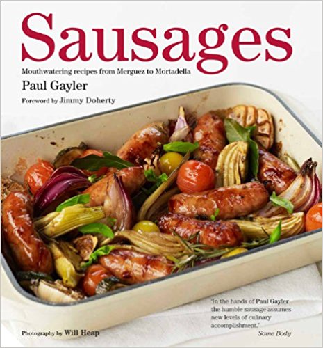 Sausages: Mouthwatering Recipes from Merguez to Mortadella