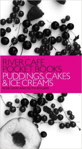 River Cafe Pocket Books: Puddings, Cakes and Ice Creams