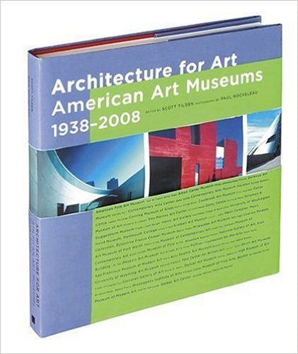 Architecture for Art: American Art Museums, 1938-2008