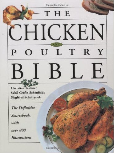 The Chicken and Poultry Bible | -step recipes. Eight authoritative chapters are devoted to stocks, soups, sauces The Chicken and Poultry Bible | -step recipes. Eight authoritative chapters are devoted to stocks, soups, sauces