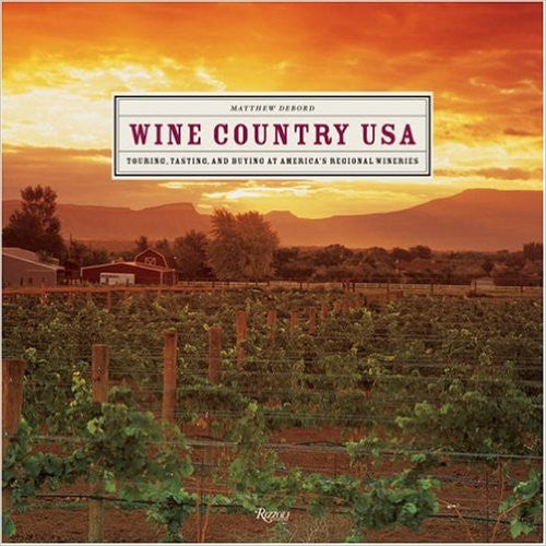 Wine Country USA: Touring, Tasting, and Buying at America's Regional Wineries