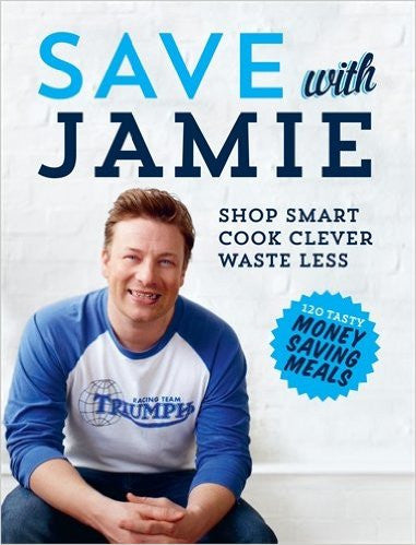Save with Jamie Shop Smart, Cook Clever, Waste Less Save with Jamie Shop Smart, Cook Clever, Waste Less