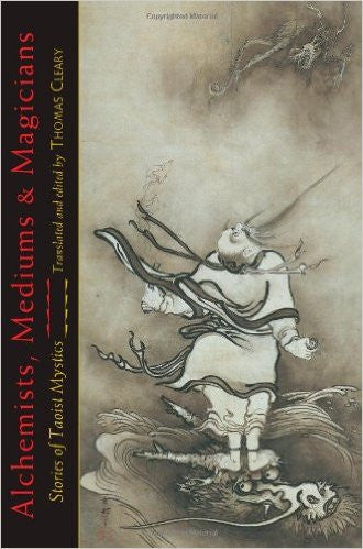 Alchemists, Mediums, and Magicians: Stories of Taoist Mystics
