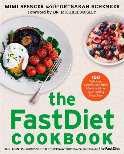 The FastDiet Cookbook The FastDiet Cookbook