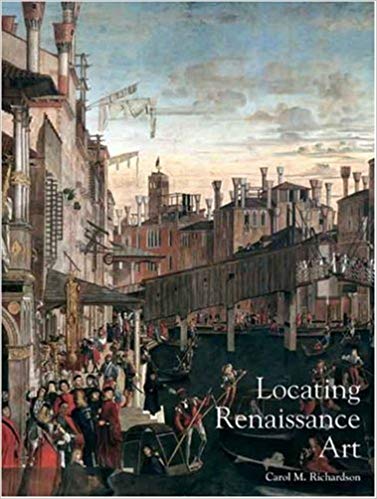 Locating Renaissance Art (Renaissance Art Reconsidered)