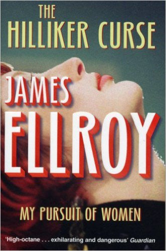 The Hilliker Curse: My Pursuit of Women: A Memoir The Hilliker Curse: My Pursuit of Women: A Memoir