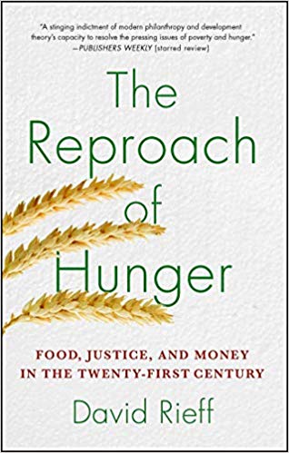 The Reproach of Hunger: Food, Justice, and Money in the Twenty-First Century