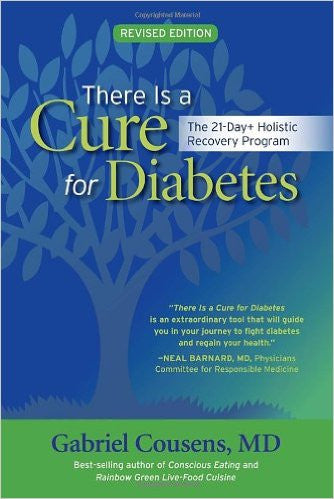 There Is a Cure for Diabetes, Revised Edition: The 21-Day+ Holistic Recovery Program