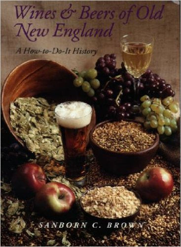 Wines and Beers of Old New England: A How to-Do-It History