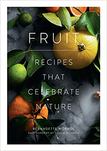 Fruit: Recipes that Celebrate Nature Fruit: Recipes that Celebrate Nature
