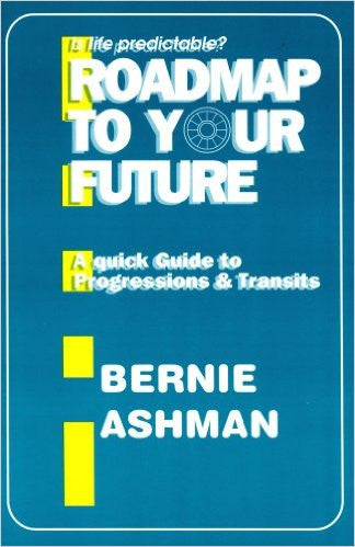 Roadmap to Your Future: Progressions & Transits Roadmap to Your Future: Progressions & Transits
