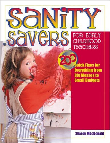 Sanity Savers for Early Childhood Teachers: