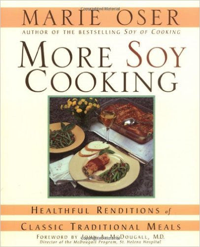 More Soy Cooking: Healthful Renditions of Classic Traditional Meals
