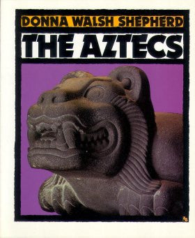 The Aztecs (First Book)