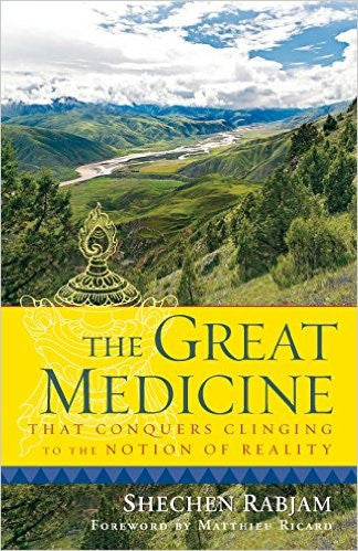 The Great Medicine That Conquers Clinging to the Notion of Reality: