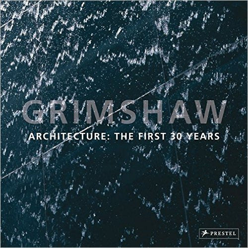 Grimshaw: Architecture: The First 30 Years Grimshaw: Architecture: The First 30 Years