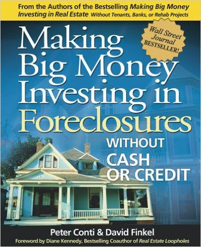 Making Big Money Investing in Foreclosures: Without Cash or Credit