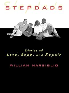 Stepdads: Stories of Love, Hope, and Repair