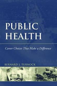 Public Health: Career Choices That Make a Difference Public Health: Career Choices That Make a Difference
