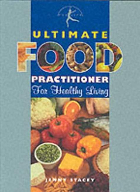 Ultimate Food Practitioner: For Healthy Living