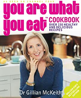 You Are What You Eat Cookbook: Over 150 Easy And Delicious Recipes