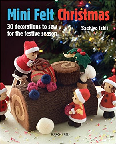 Mini Felt Christmas 30 Decorations to Sew for the Festive Season