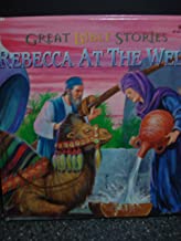 Great Bible Stories Rebecca at the Well