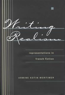 Writing Realism: Representations in French Fiction