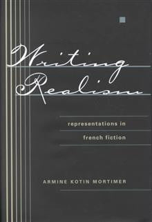 Writing Realism: Representations in French Fiction Writing Realism: Representations in French Fiction