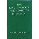 The King's Pardon for Homicide before AD 1307