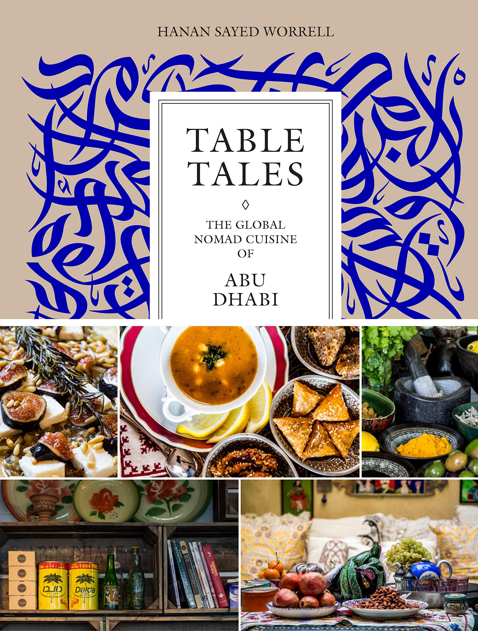 Table Tales: The Global Nomad Cuisine of Abu Dhabi Hardcover – October 23, 2018