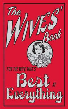 The Wives' Book: For the Wife Who's Best at Everything