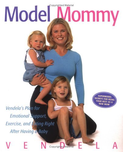 Model Mommy: Vendela's Plan for Emotional Support, Exercise, and Eating Right After Having a Baby (CLS.EDUCATION)