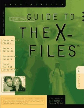 The Unauthorized Guide to the X-Files The Unauthorized Guide to the X-Files