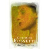 Christina Rossetti Selected Poems | The Orion Publishing Group