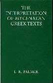 The Interpretation of Mycenaean Greek Texts (Oxford University Press academic monograph reprints)
