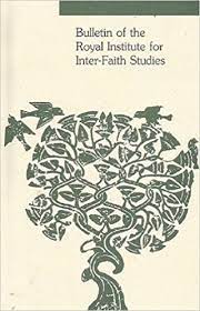 Bulletin of the Royal Institute for Inter Faith Studies